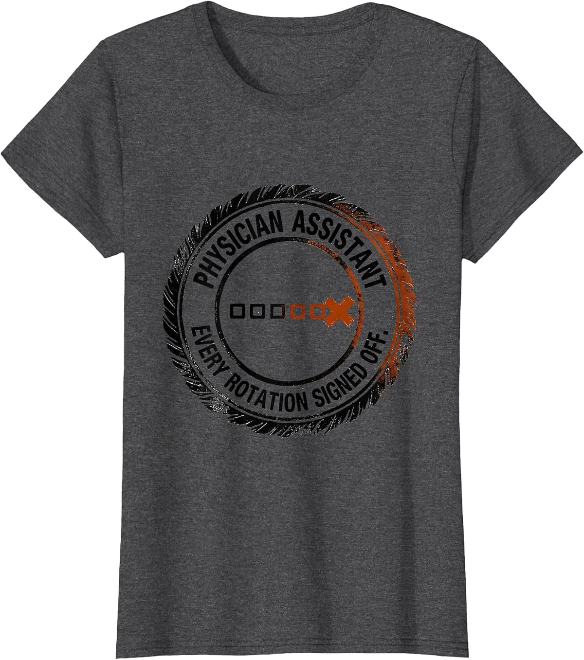 Women's Physician Assistant, Every Rotation Signed Off Graduation T-Shirt - Dark Heather Grey