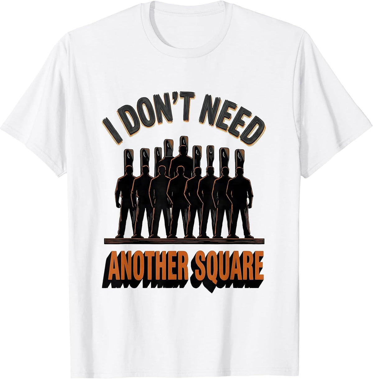 Men's I Don't Need Another Square Funny Woodworking Carpenter Dad T-Shirt - White