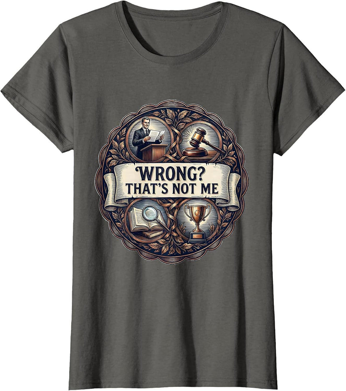 Women's Wrong? That's Not Me Bold Statement Design T-Shirt - Asphalt Grey