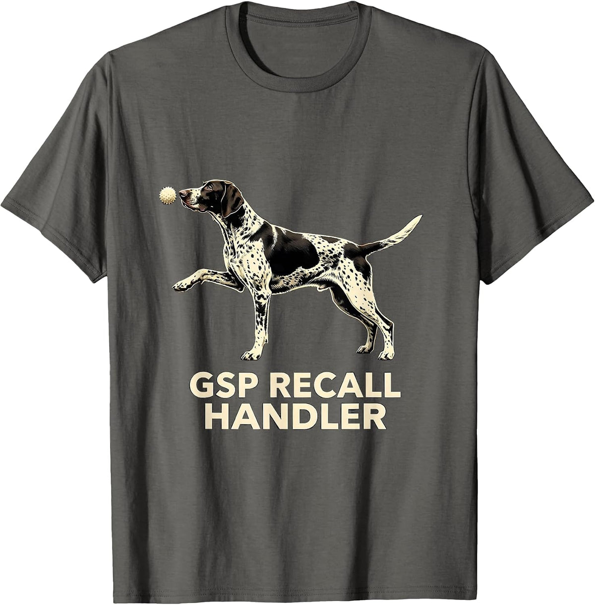 GSP Recall Handler Funny German Shorthaired Pointer Dog T-Shirt - Asphalt Grey