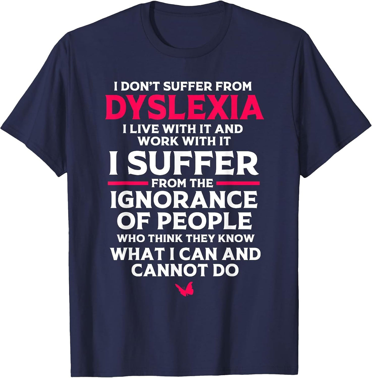 Dyslexic I Have Dyslexia T-Shirt - Navy Blue