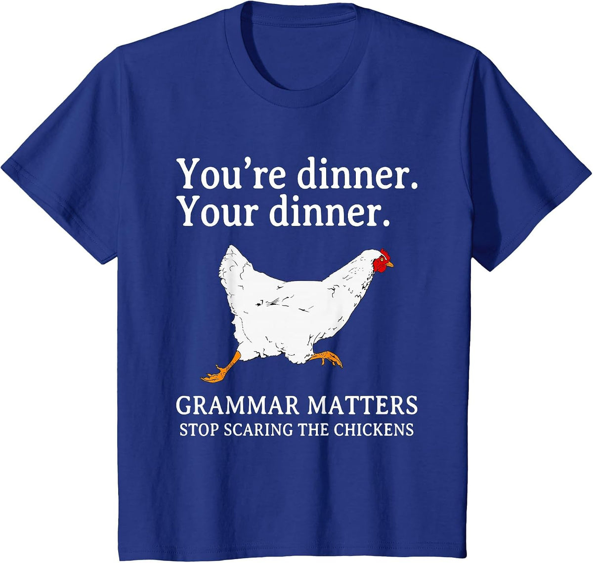 Stop Scaring The Chickens English Grammar Funny Teacher T-Shirt - Royal Blue