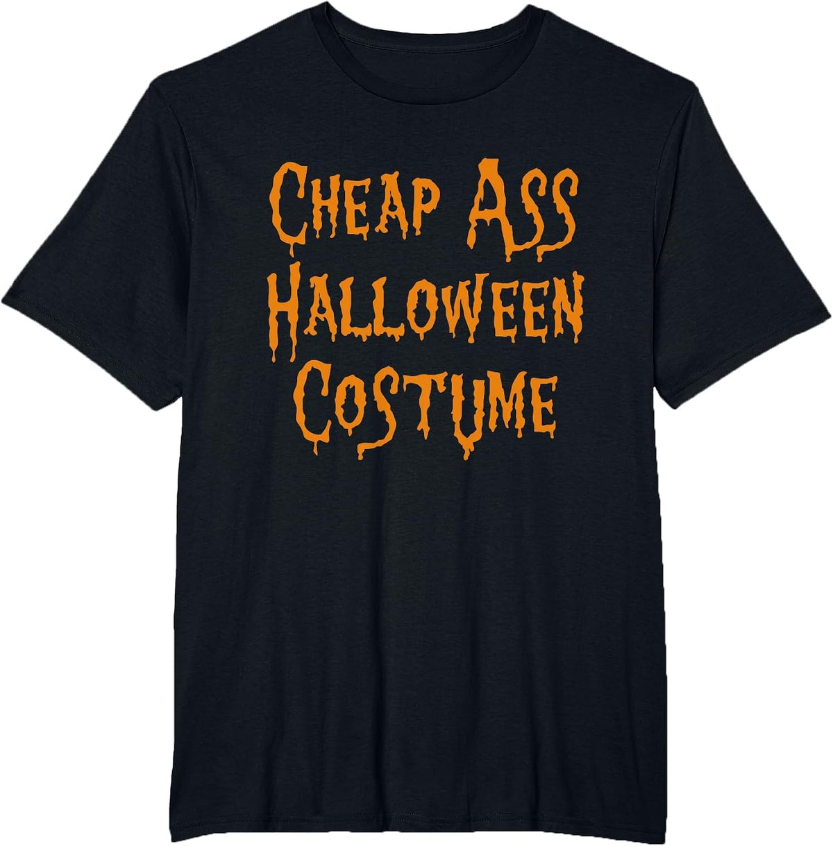 Cheap Ass Halloween Costume - Funny Last Minute Lazy Outfit T-Shirt - Black