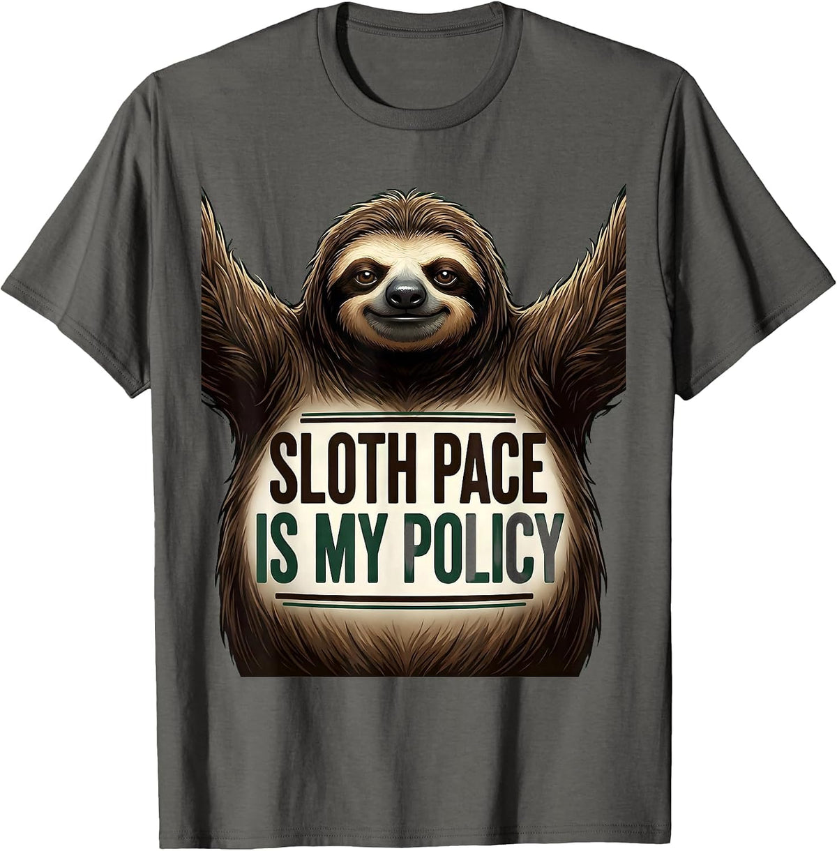 Sloth Pace Is My Policy Funny Sloth Lover Gift T-Shirt - Asphalt Grey
