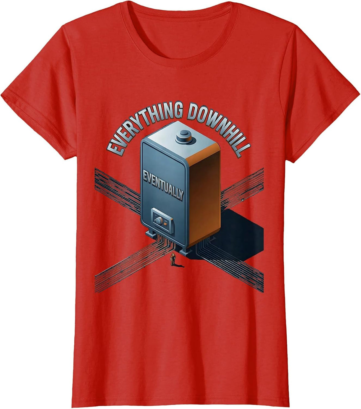Everything Downhill Eventually Funny Plumber Sarcastic Humor T-Shirt - Red