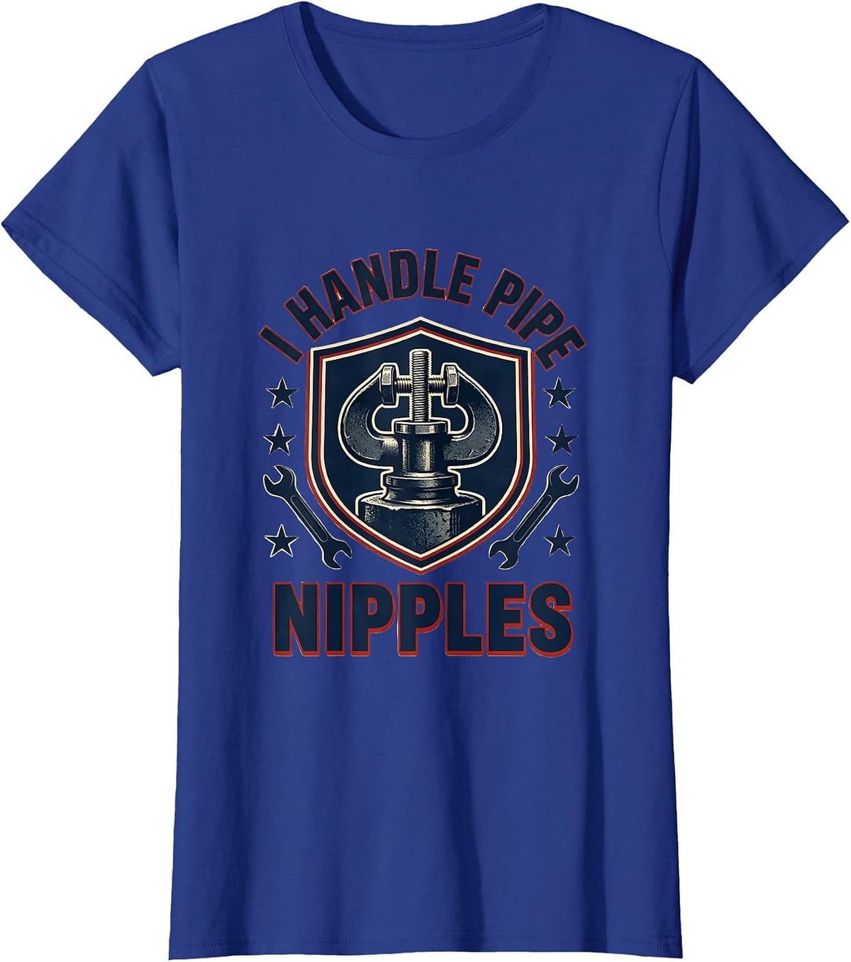 Women's I Handle Pipe Nipples Funny Plumber Pipefitter Gag Gift T-Shirt - Royal Blue