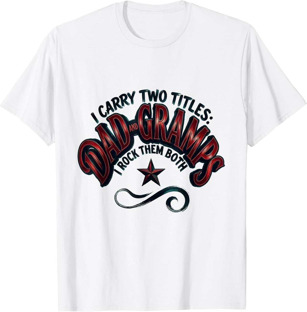 Men's I Carry Two Titles: Dad And Gramps, I Rock Them Both Funny T-Shirt - White