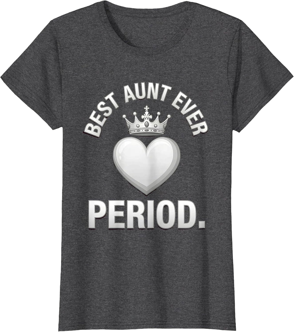 Women's Best Aunt Ever Period Proud Aunt Design T-Shirt - Dark Heather Grey