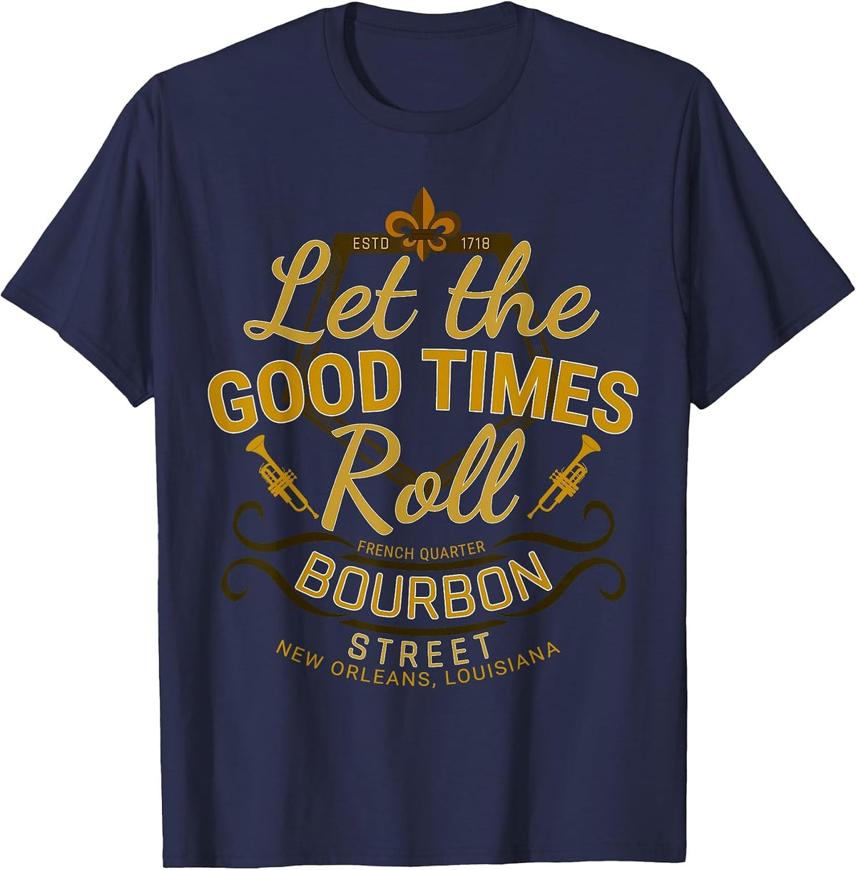 Let The Good Times Roll Bourbon Street French Quarter T-Shirt - Navy Blue