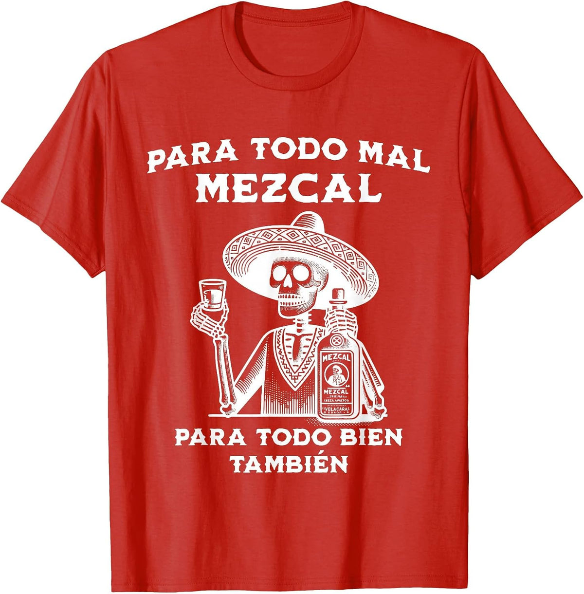 para Todo Mal Mezcal Mexican Funny Spanish T-Shirt - Red