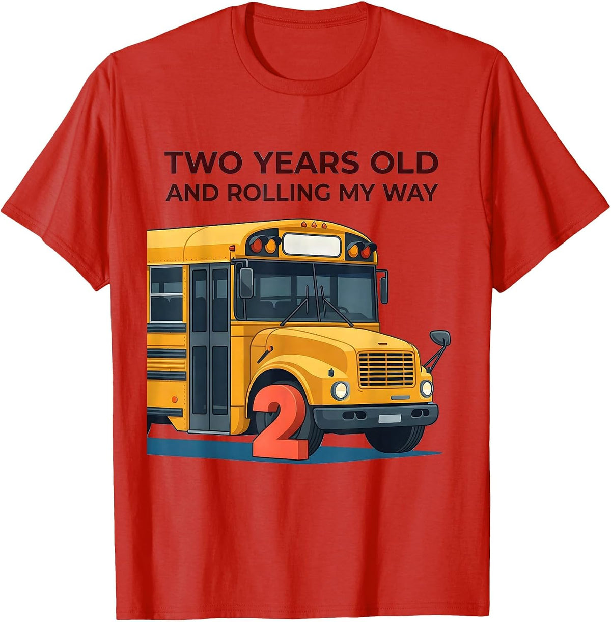 Men's Two Years Old And Rolling My Way Funny School Bus Driver T-Shirt - Red