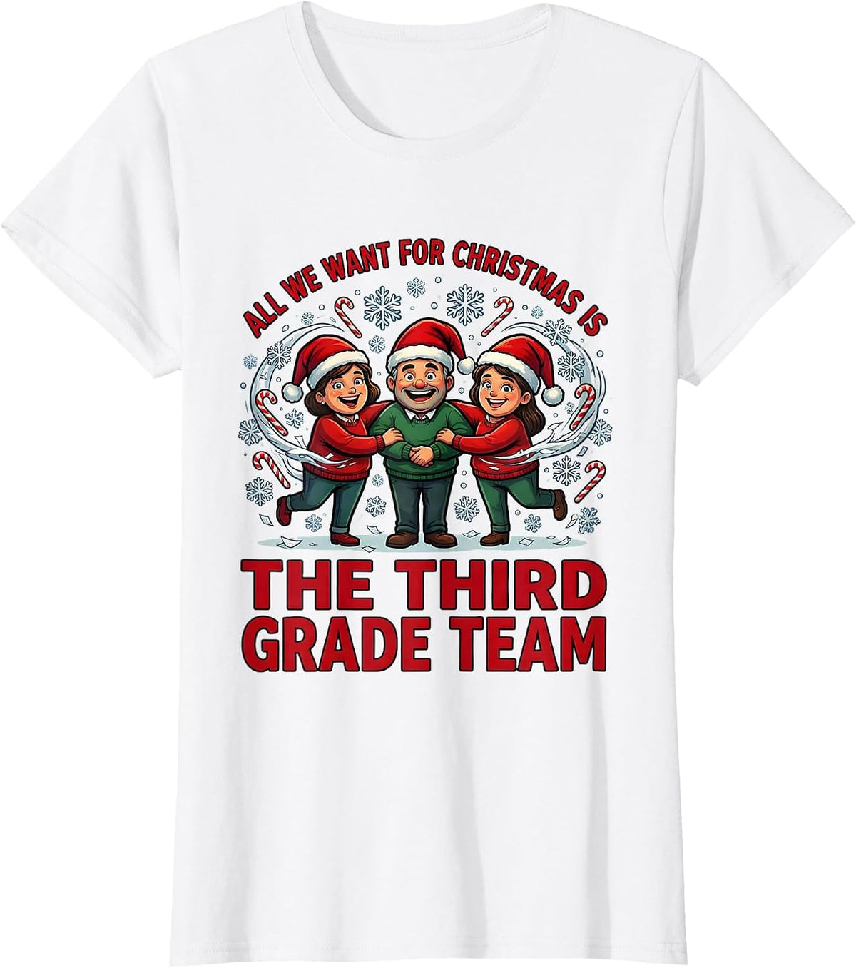 Women's All We Want For Christmas Is The Third Grade Team Teacher T-Shirt - White
