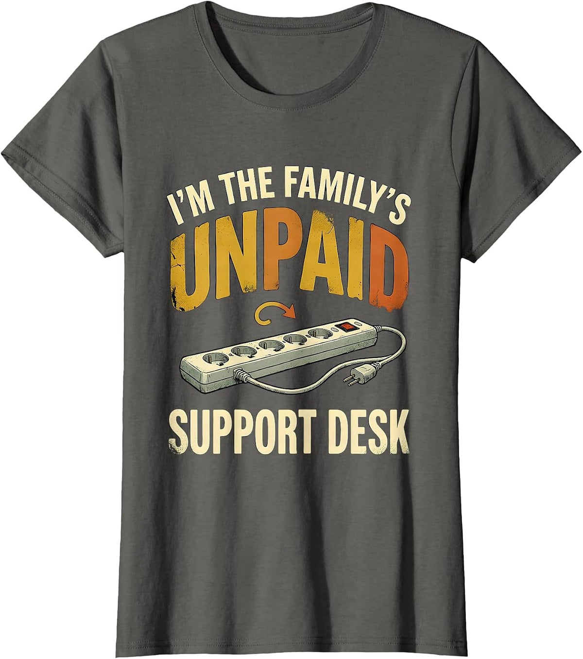 Women's I'm The Family's Unpaid Support Desk Funny IT Tech Support T-Shirt - Asphalt Grey