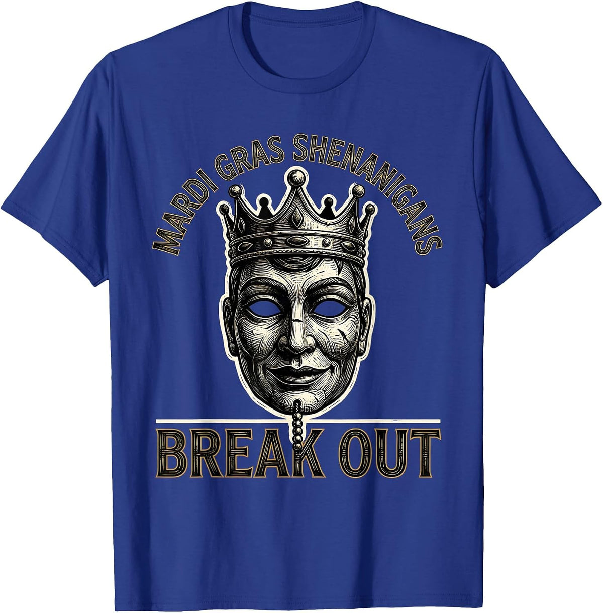 Mardi Gras Shenanigans Break Out Festive Humor Carnival T-Shirt - Royal Blue