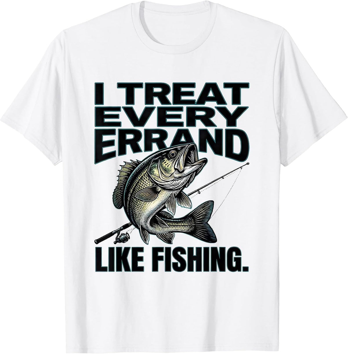 Men's I Treat Every Errand Like Fishing Funny Fishing Hobby Gift T-Shirt - White