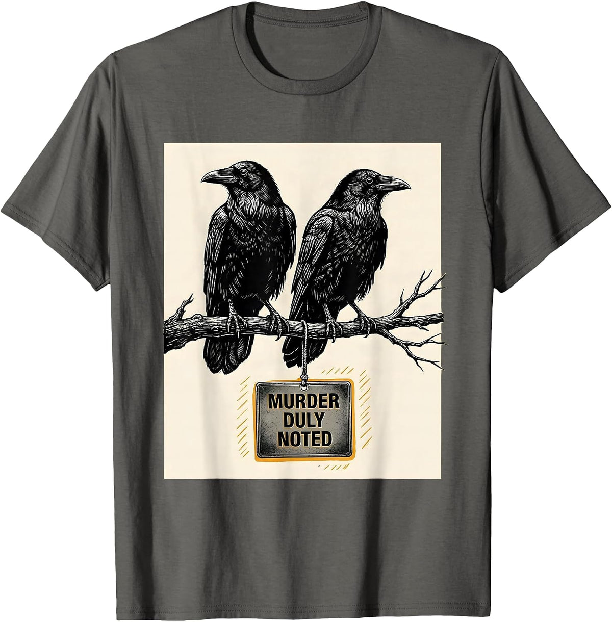 Murder Duly Noted Scratchboard Dark Humor Crow Lover Gift T-Shirt - Asphalt Grey