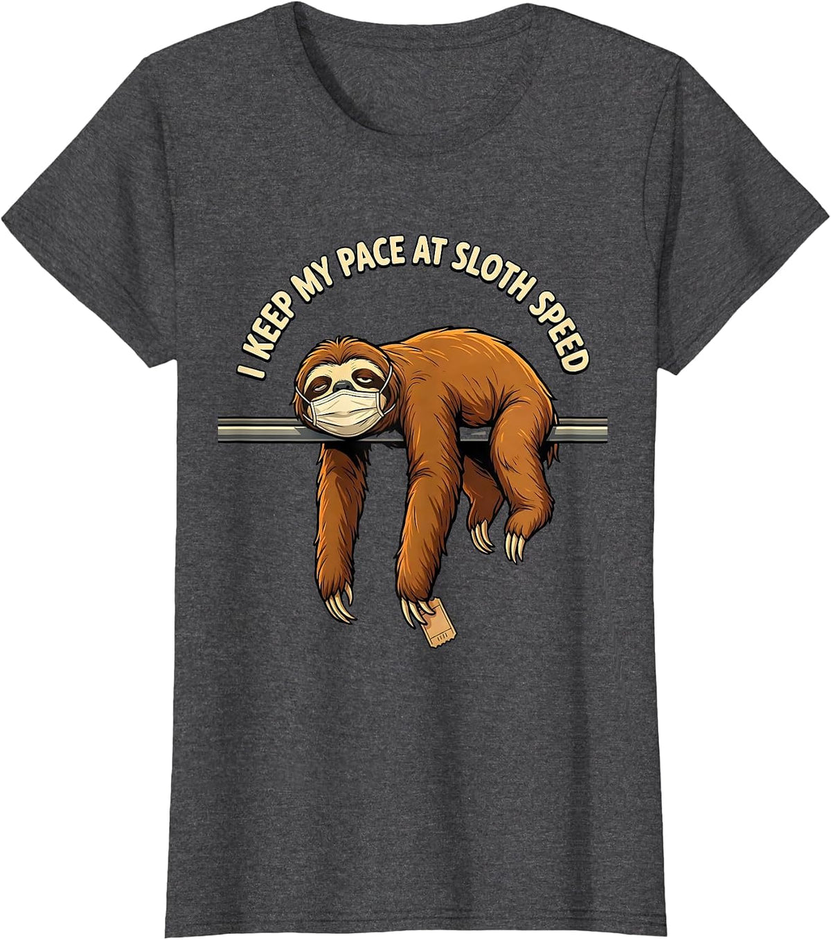 Women's I Keep My Pace At Sloth Speed Funny Sloth Lover Humor T-Shirt - Dark Heather Grey