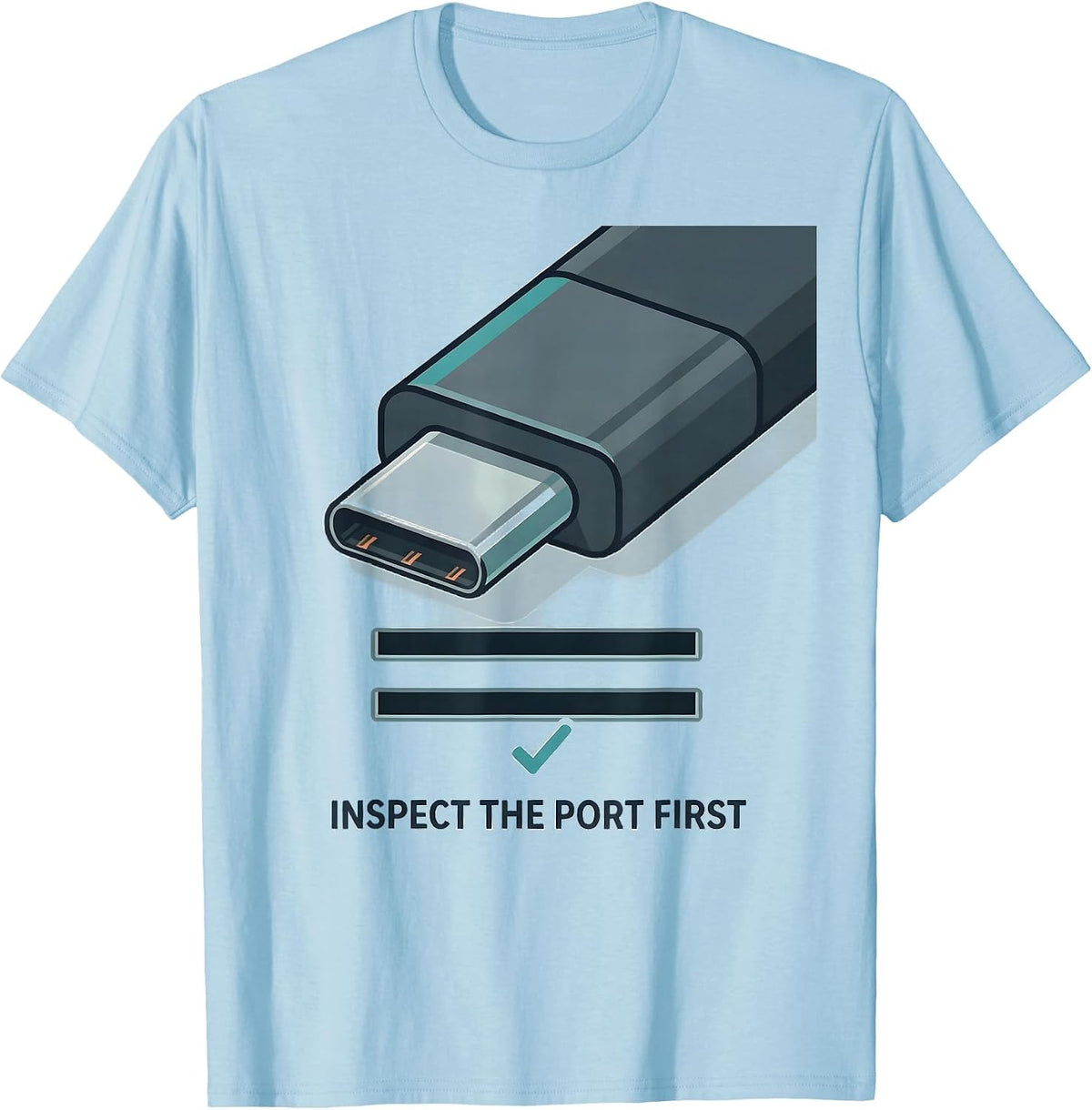 Inspect The Port First Funny IT Support Programmer Tech T-Shirt - Baby Blue