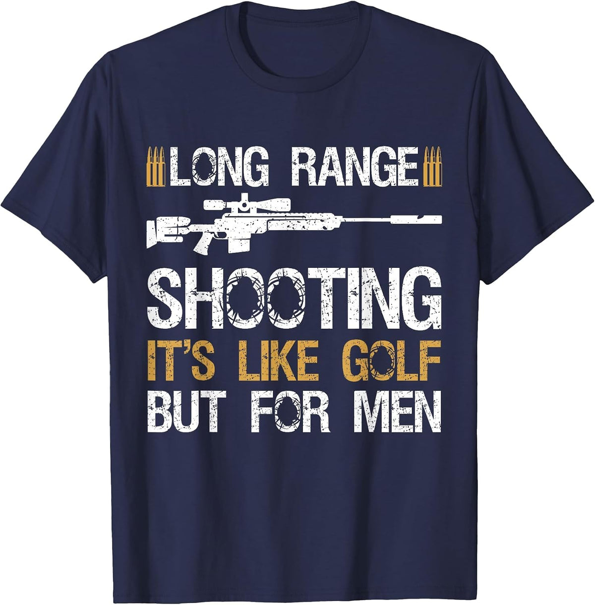 Long Range Shooting It's Like Golf But for Men Tshirt Sniper T-Shirt - Navy Blue