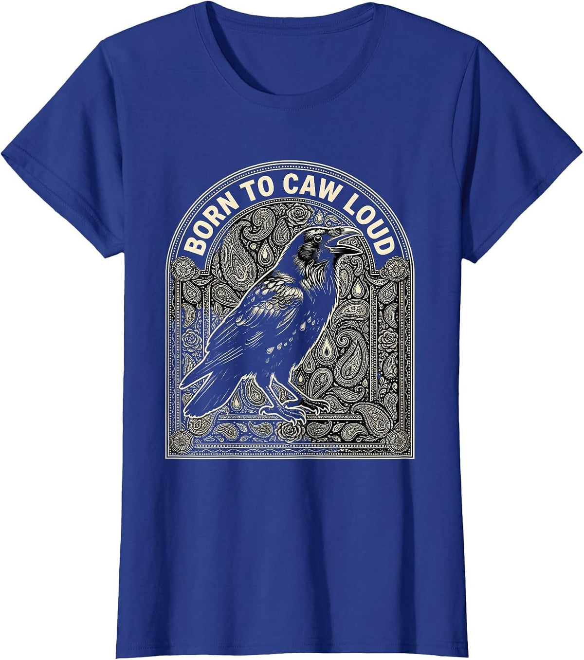 Women's Born to Caw Loud Crow Bird Design T-Shirt - Royal Blue