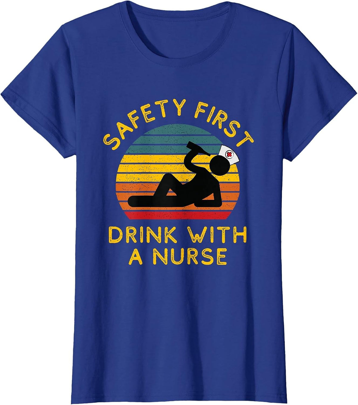 Sarcastic Nursing Safety First Drink with a Nurse ER Nurse T-Shirt - Royal Blue