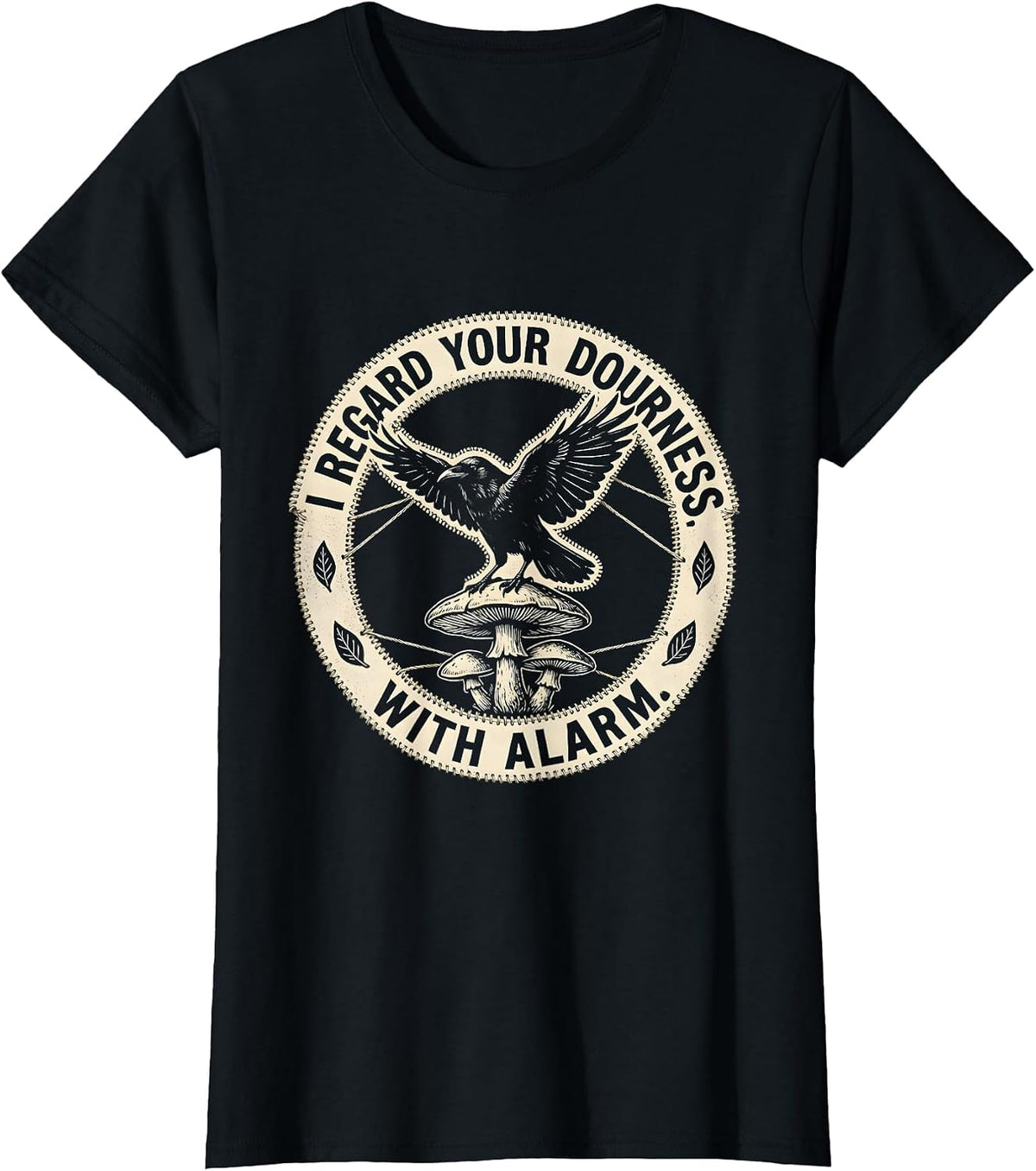I Regard Your Dourness With Alarm Gothic Whimsical Crow T-Shirt - Black