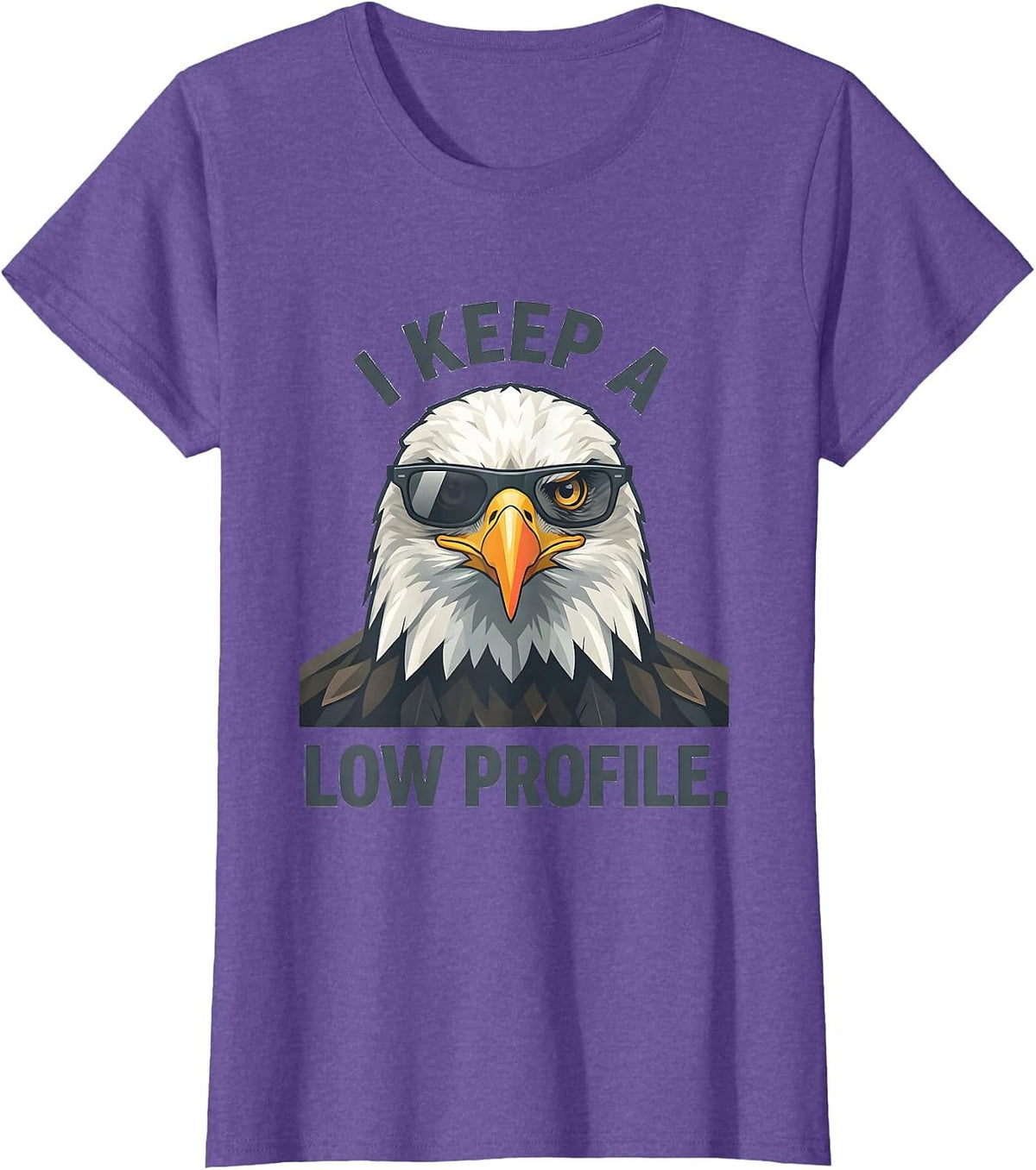 Women's I Keep A Low Profile Funny Bald Eagle Sunglasses Mascot T-Shirt - Purple Heather