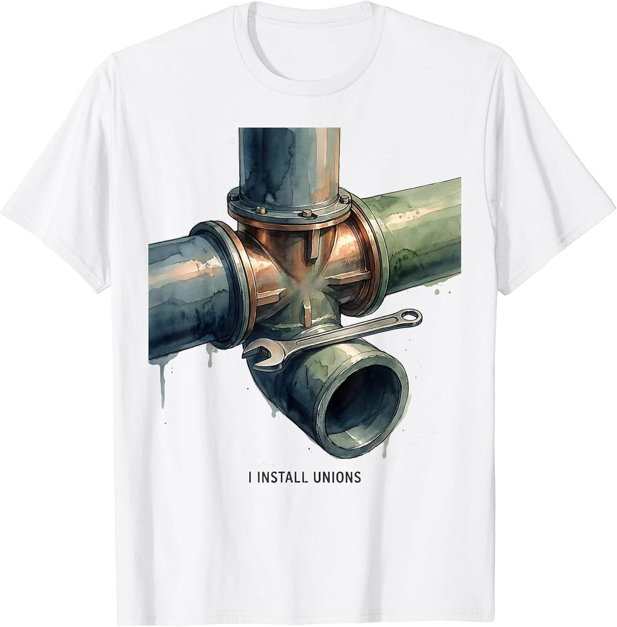I Install Unions Funny Plumber Pipefitter Gift T-Shirt - White
