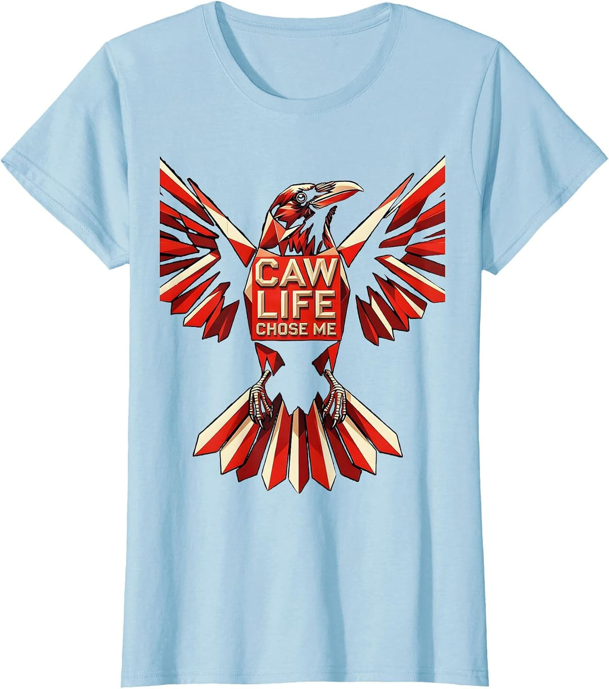 Caw Life Chose Me Funny Crow Design T-Shirt - Baby Blue