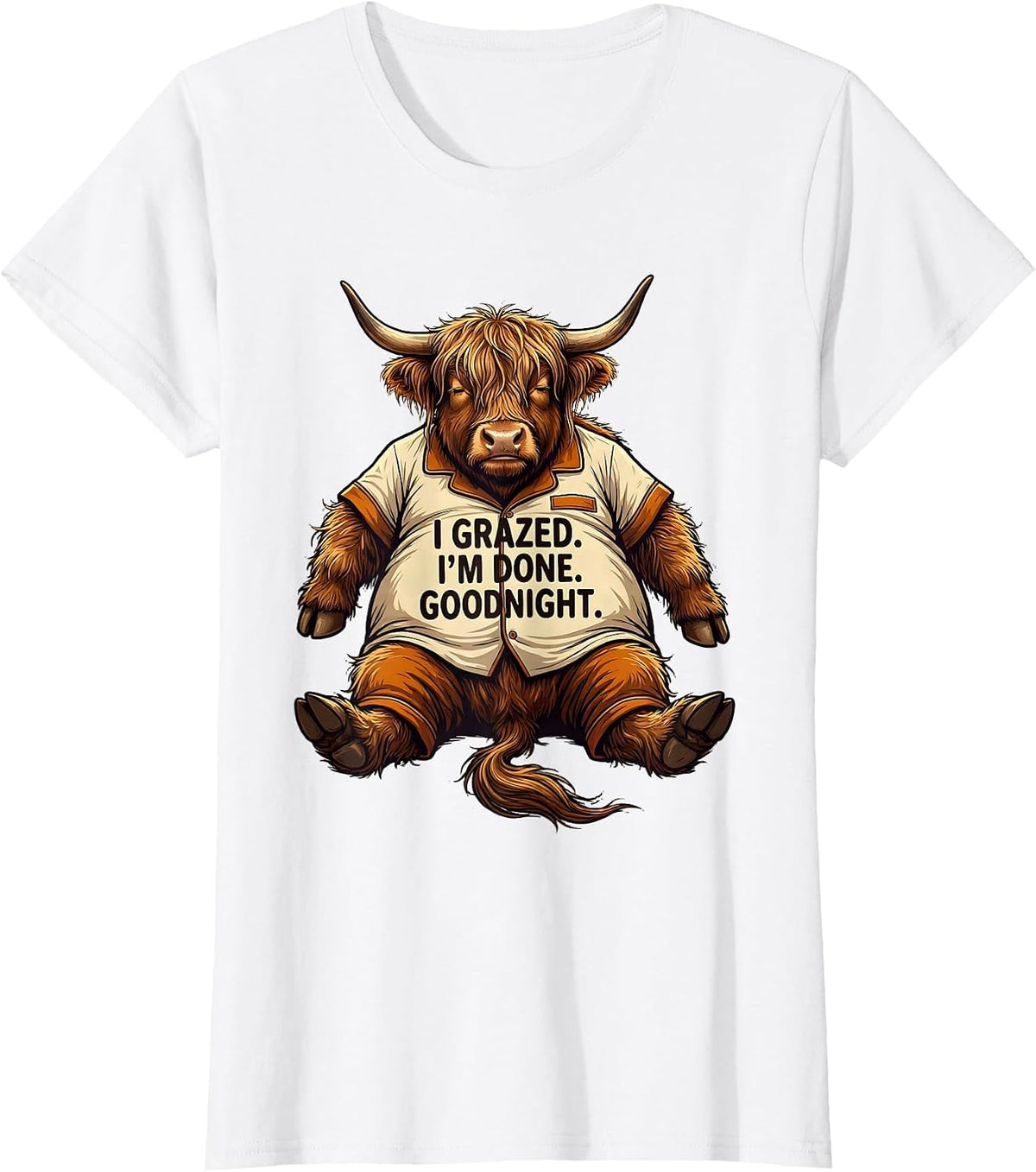 I Grazed. I'm Done. Goodnight Funny Highland Cow Sleepwear T-Shirt - White