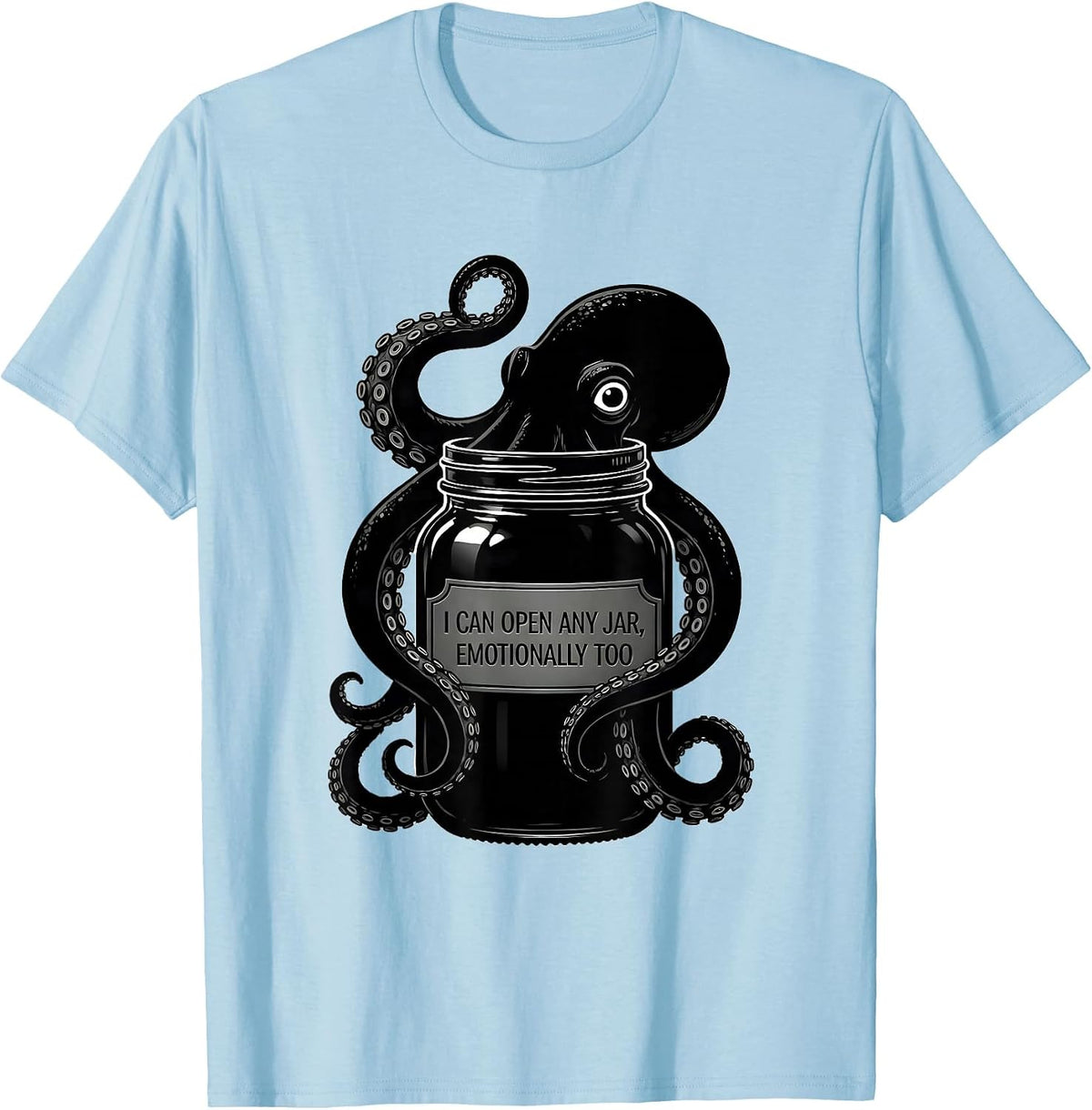 Men's I Can Open Any Jar Emotionally Too Funny Octopus Novelty T-Shirt - Baby Blue