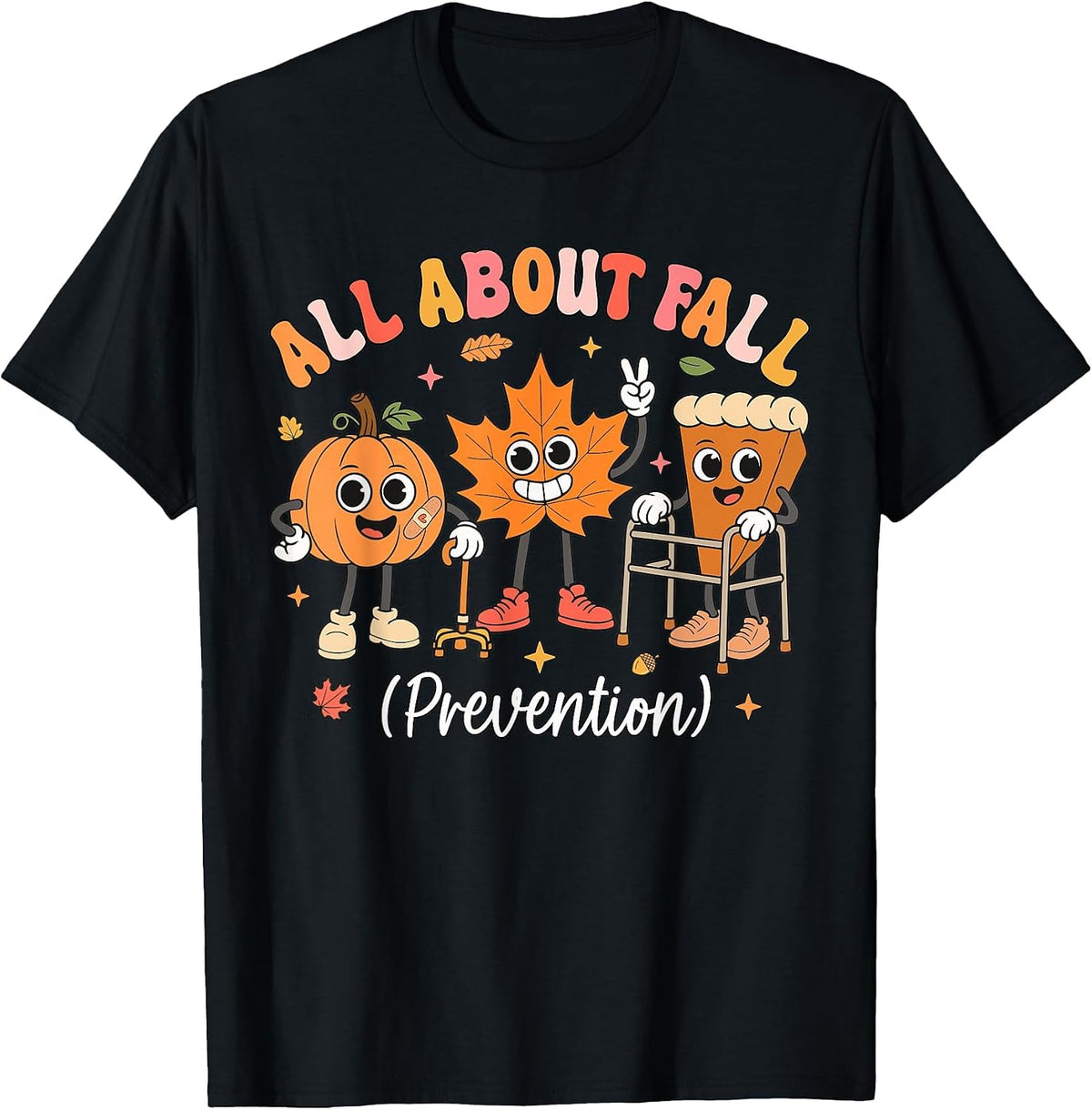 All About Fall Prevention Shirt Nurse Physical Therapy PT OT Tees T-Shirts Fall Autumn - Black
