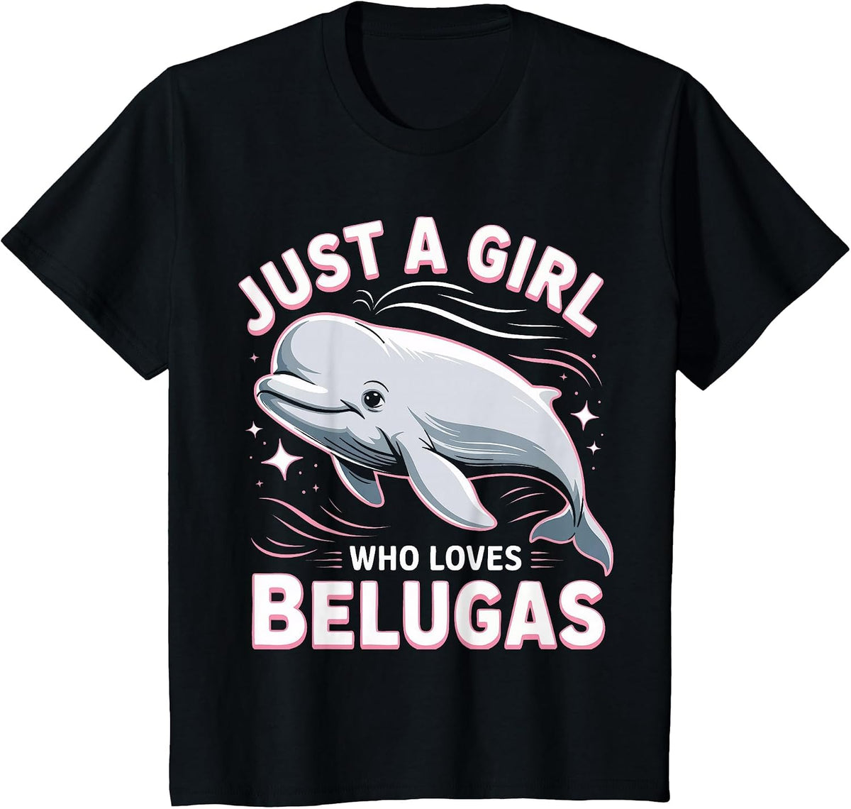 Beluga Whale Just A Girl Who Loves Belugas T-Shirt - Black