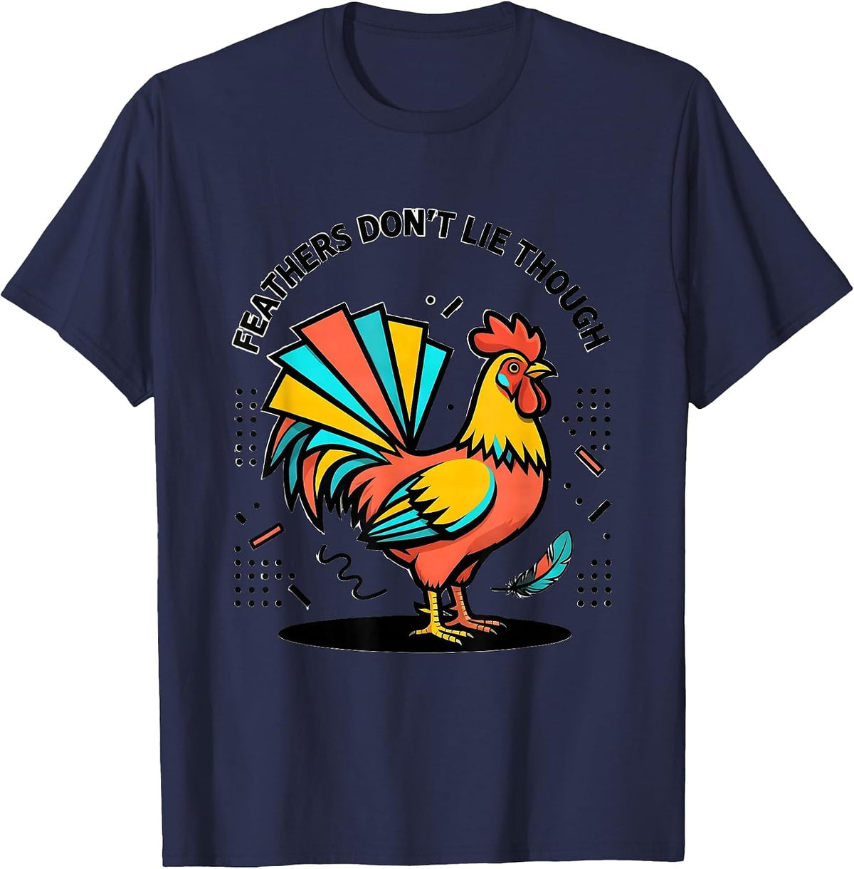 Men's Feathers Don't Lie Funny Chicken Design T-Shirt - Navy Blue