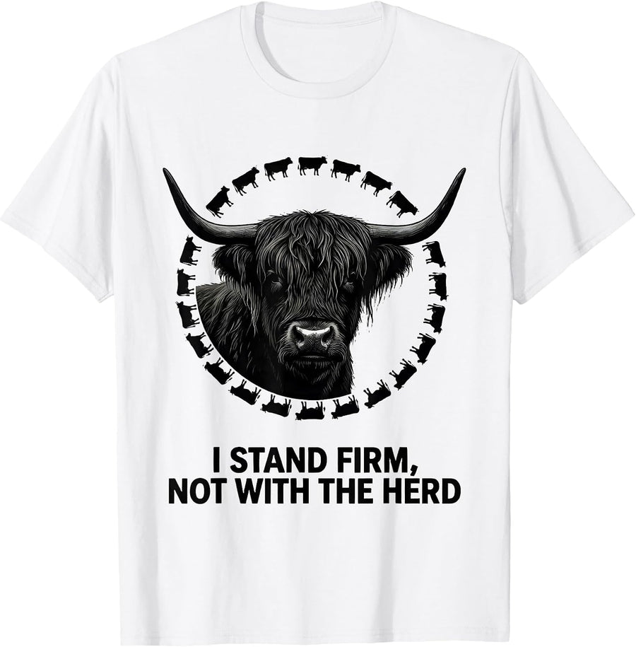 Men's I Stand Firm Not With The Herd Funny Highland Cow Farm T-Shirt - White