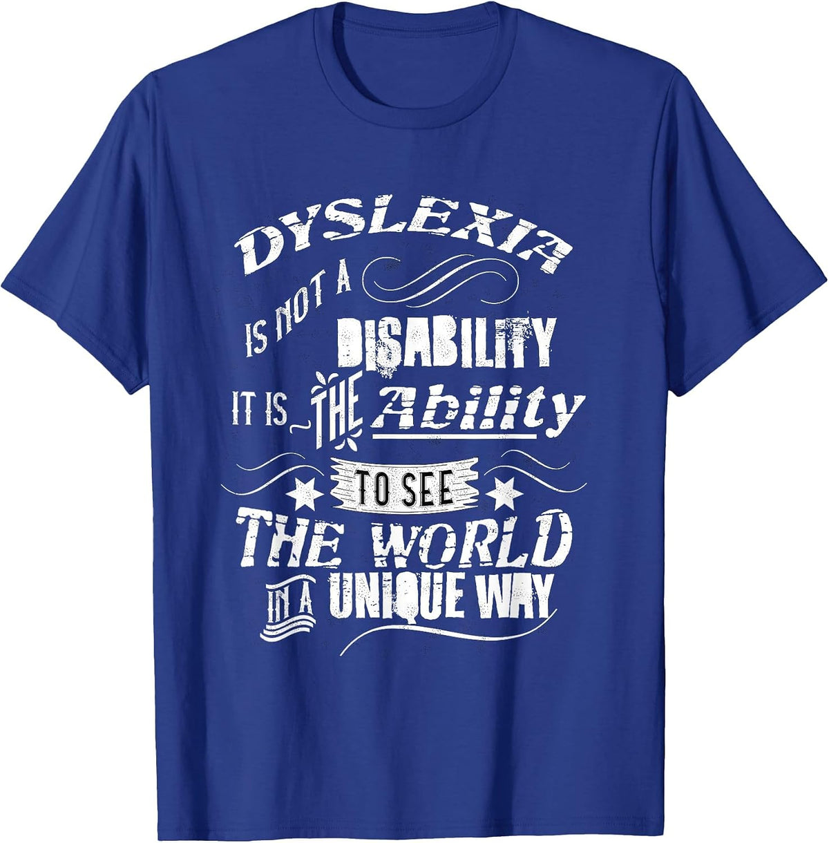Dyslexia is Not Disability But an Ability Awareness T-Shirt - Royal Blue