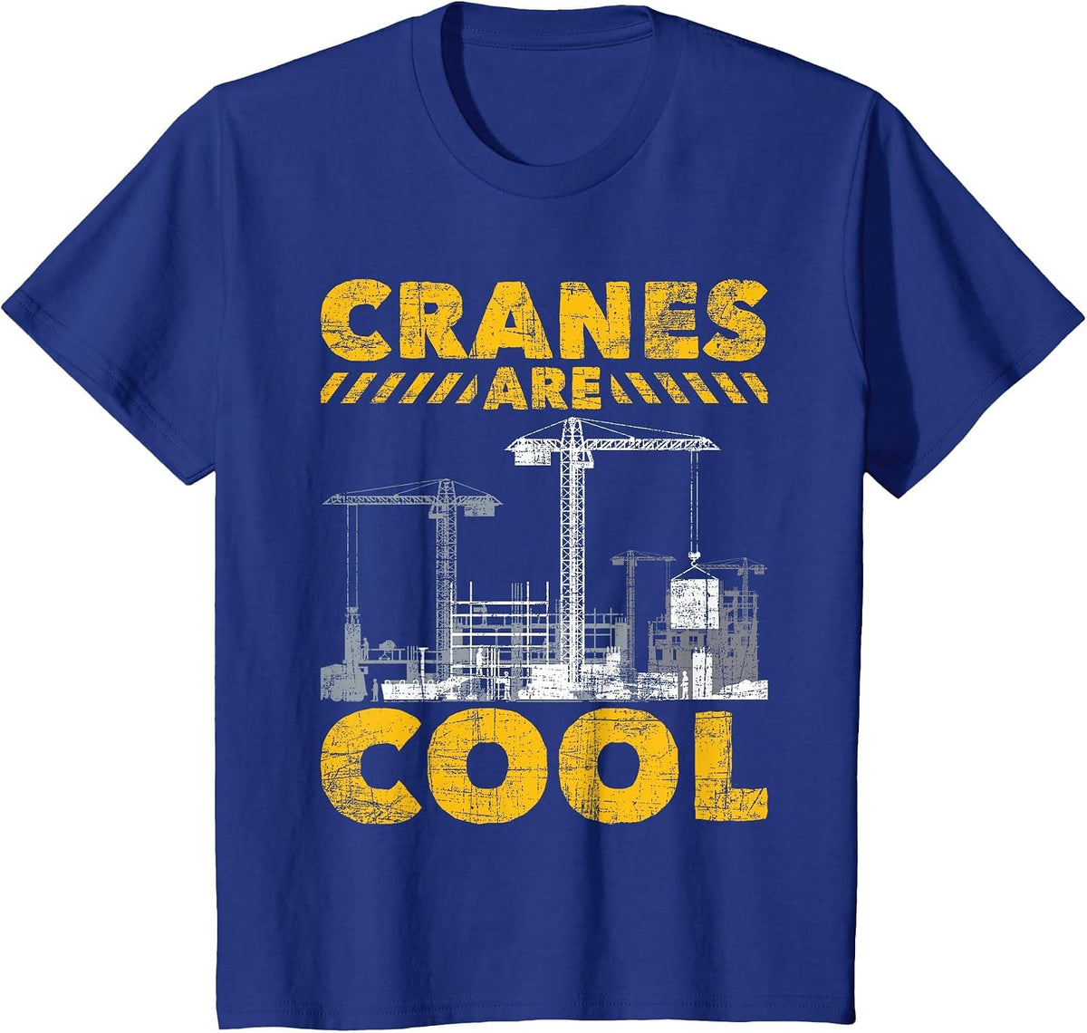 Cranes are Cool - Crane Operator Construction Equipment T-Shirt - Royal Blue