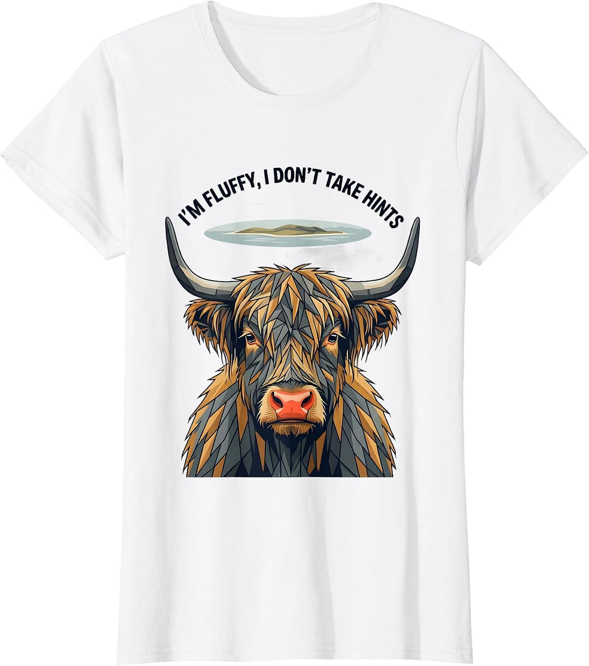 Women's I'm Fluffy I Don't Take Hints Funny Highland Cow Sassy Humor T-Shirt - White