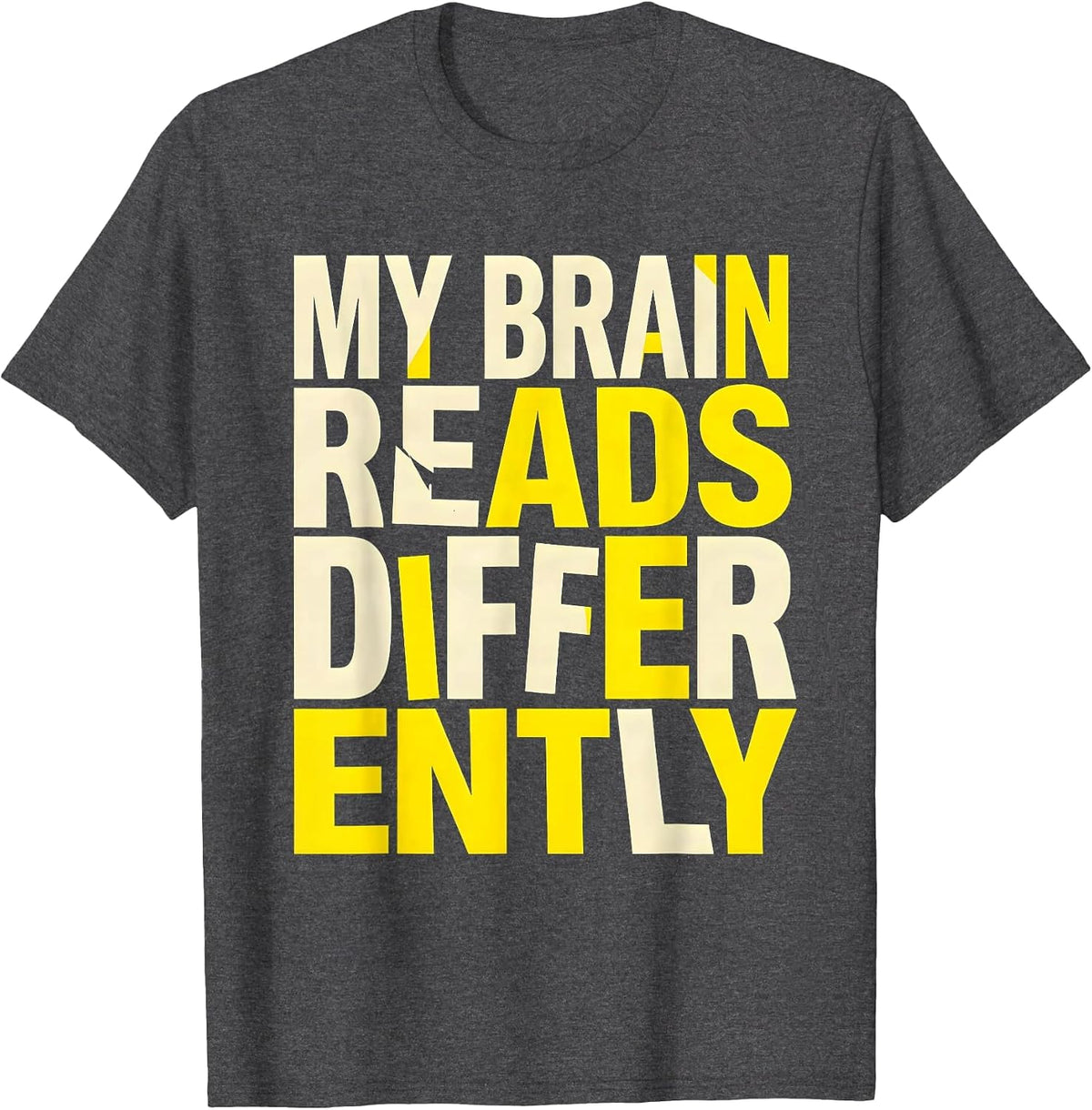 Men's My Brain Reads Differently Dyslexia Awareness Design T-Shirt - Dark Heather Grey