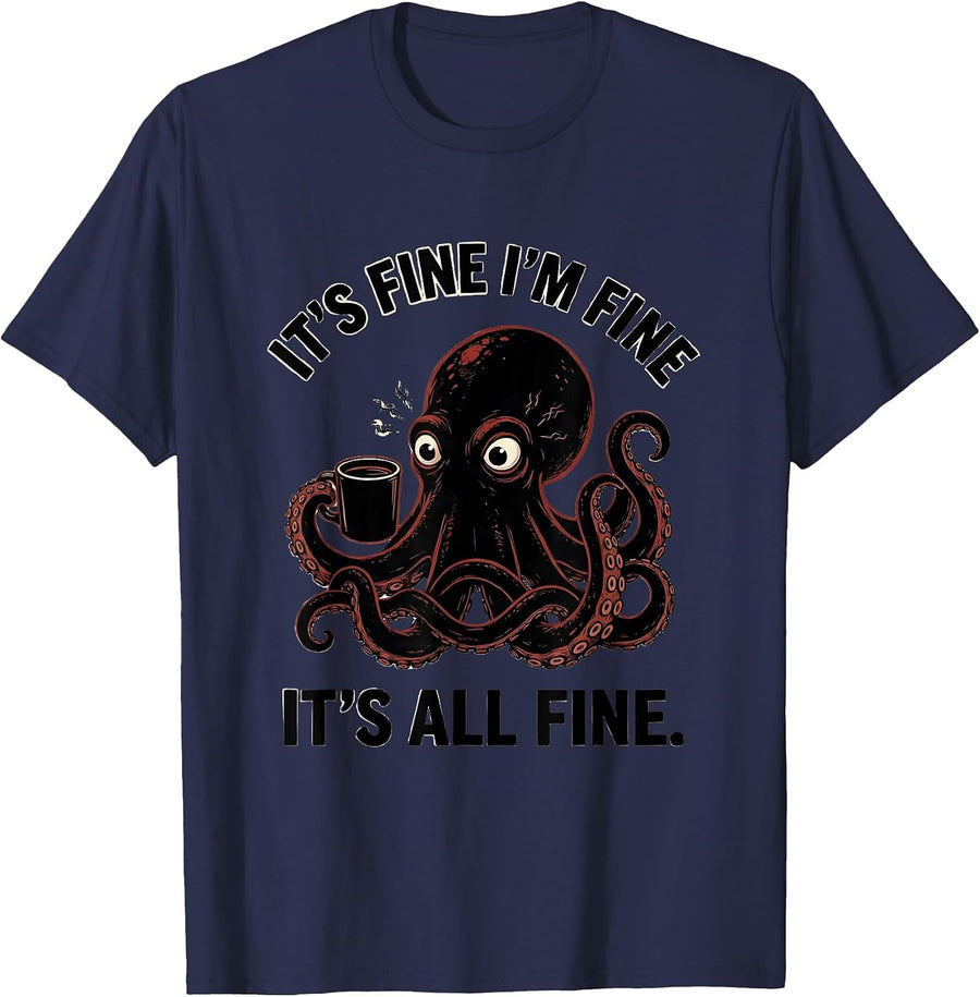 It's Fine I'm Fine It's All Fine Funny Anxious Humor T-Shirt - Navy Blue