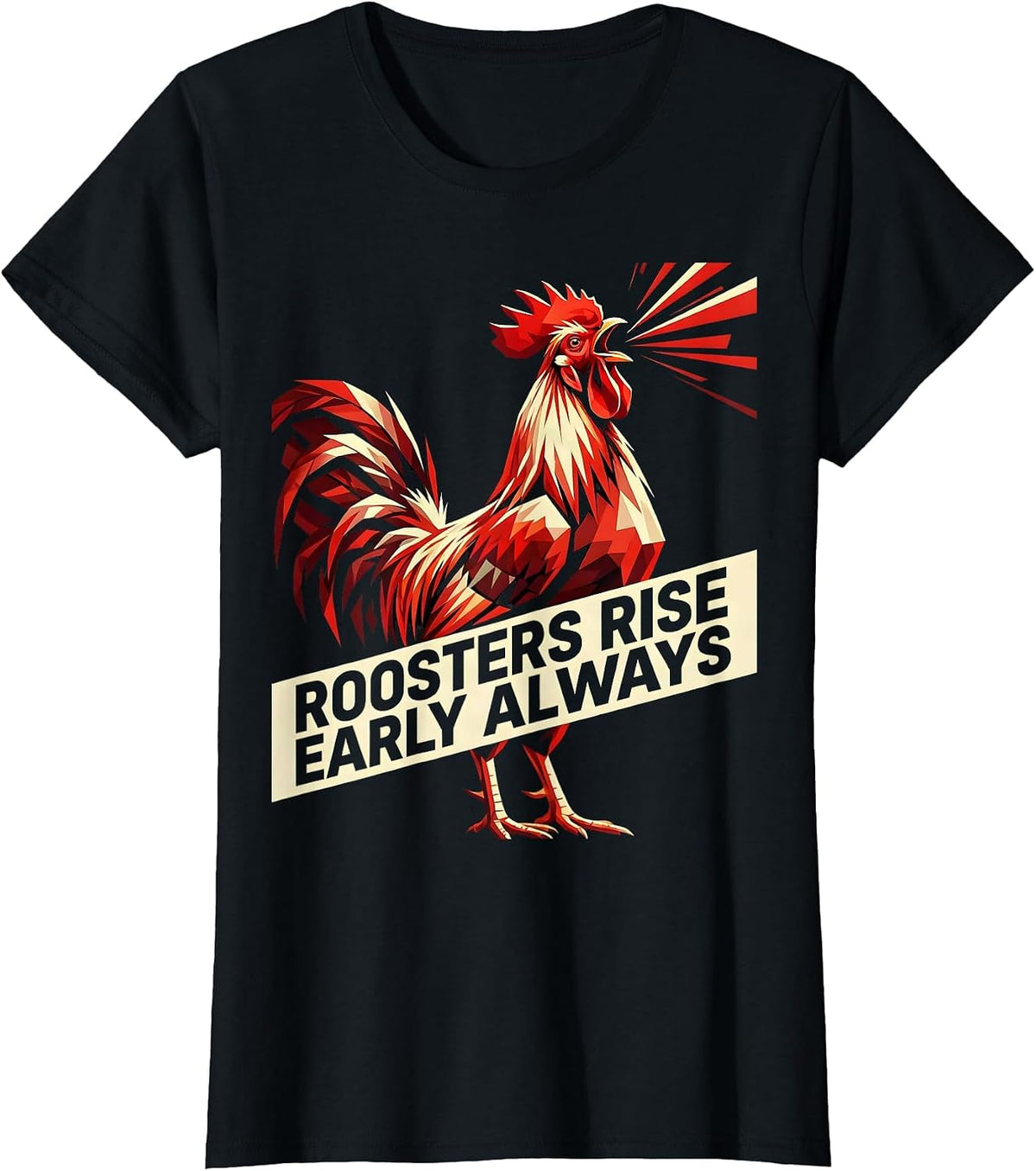 Women's Roosters Rise Early Always Funny Chicken Design T-Shirt - Black