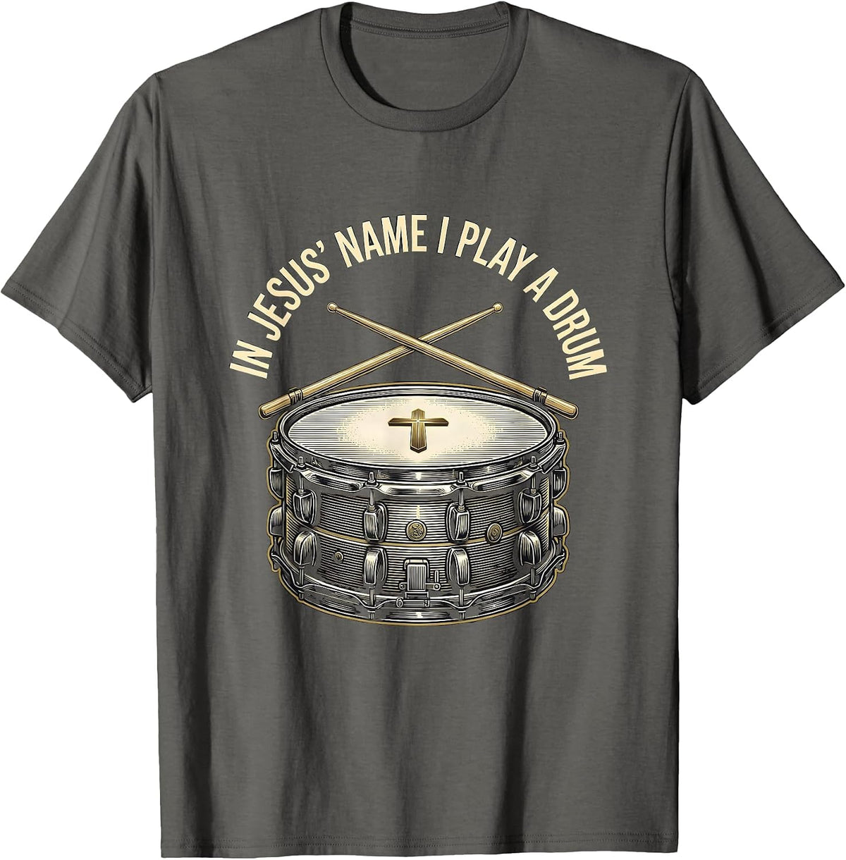 Men's In Jesus Name I Play A Drum Faith Christian Drummer Worship T-Shirt - Asphalt Grey