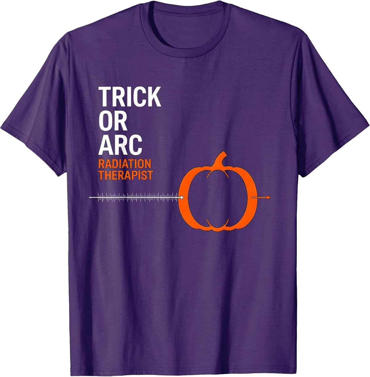 Trick Or Arc Radiation Therapist Halloween Oncology Humor T-Shirt - Purple