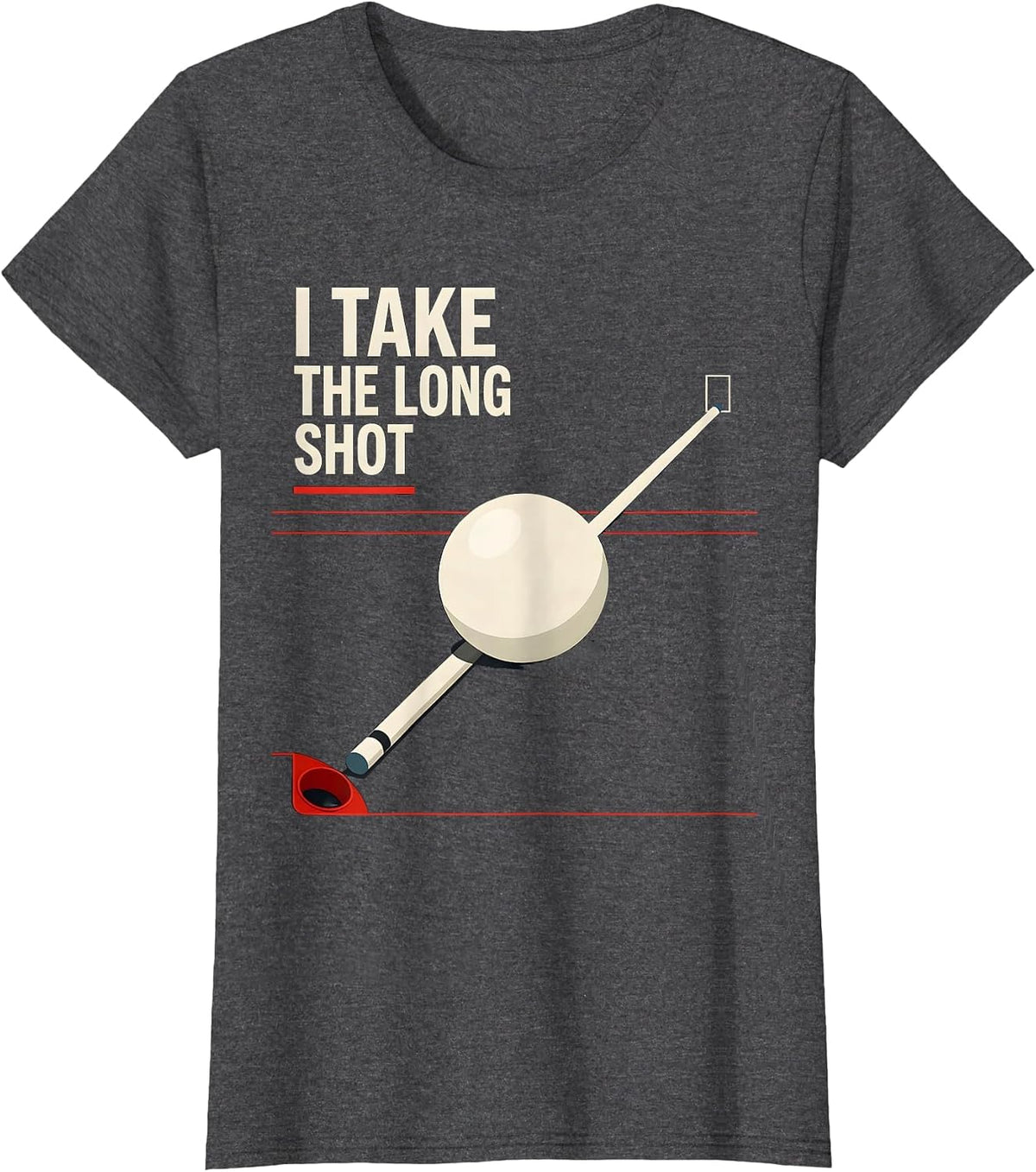 Women's I Take The Long Shot Funny Billiards Pool Player Humor T-Shirt - Dark Heather Grey
