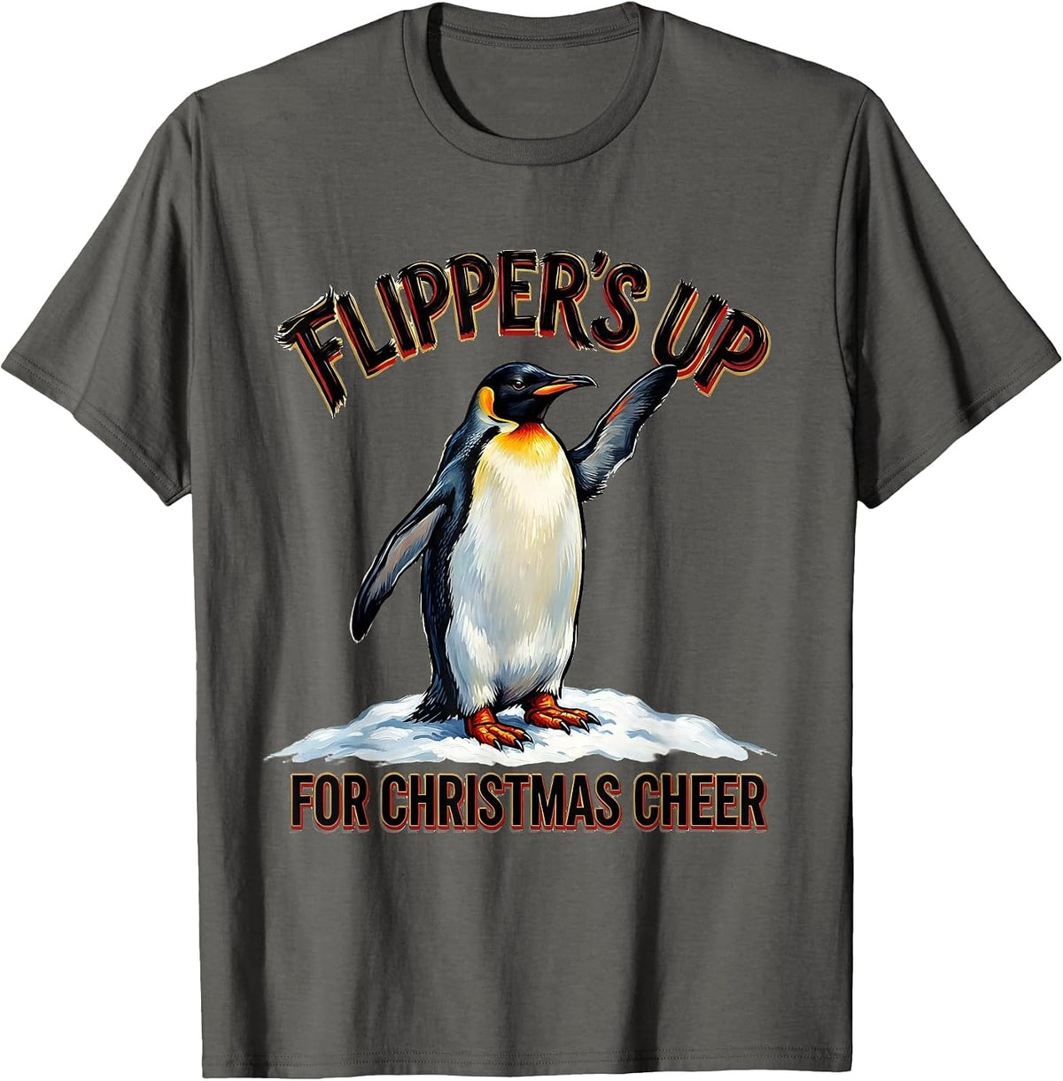 Men's Flipper's Up For Christmas Cheer Funny Penguin Lover Gift T-Shirt - Asphalt Grey
