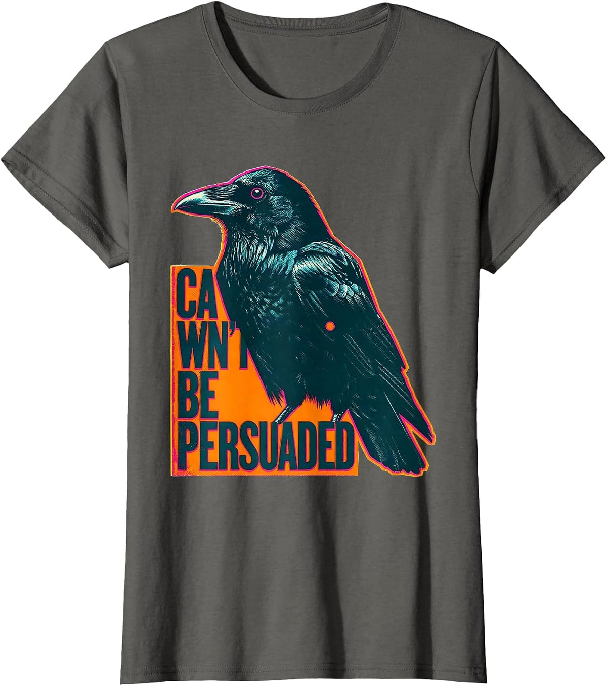 Women's Cawn't Be Persuaded Gothic Crow Dark Humor Risograph T-Shirt - Asphalt Grey