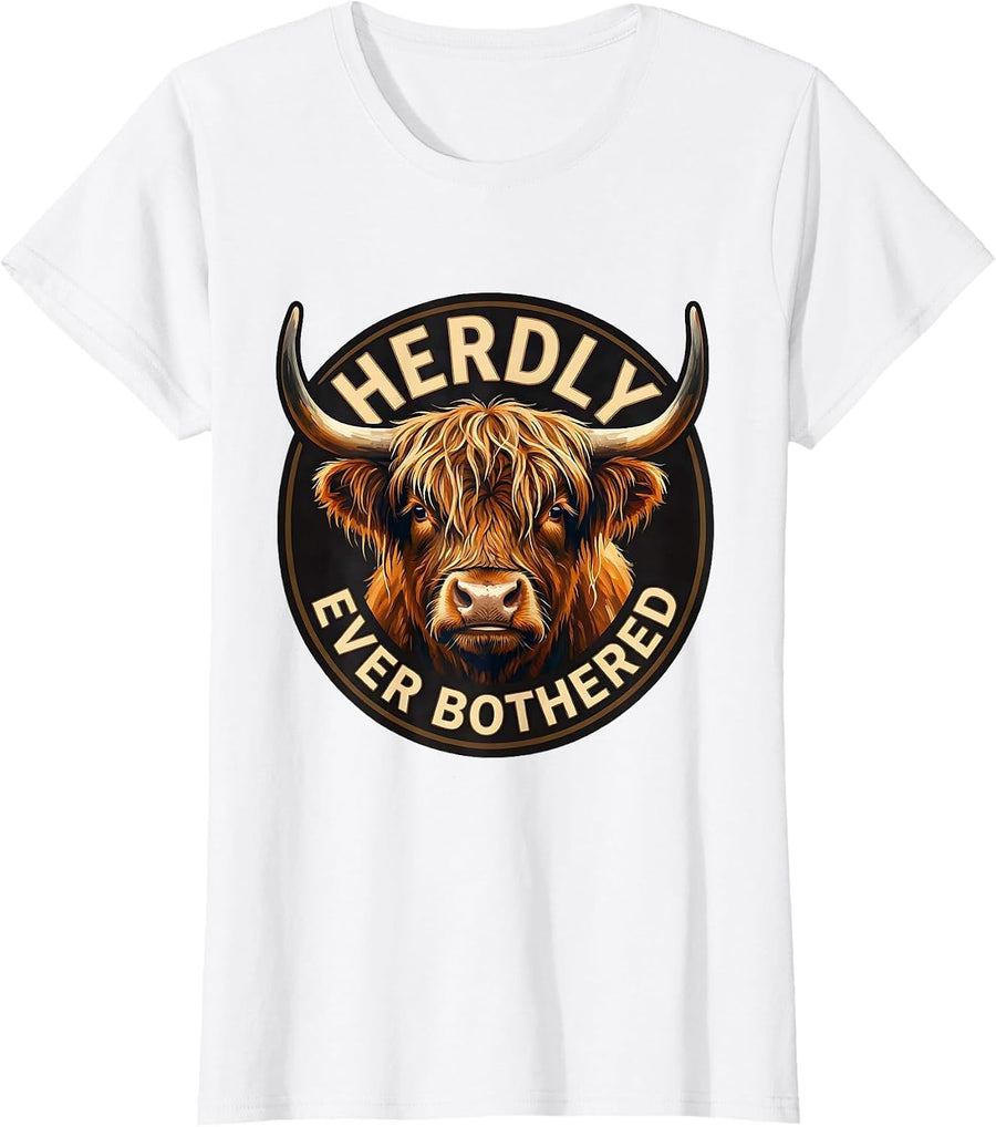 Women's HERDLY EVER BOTHERED Funny Highland Cow Farm Humor Western T-Shirt - White