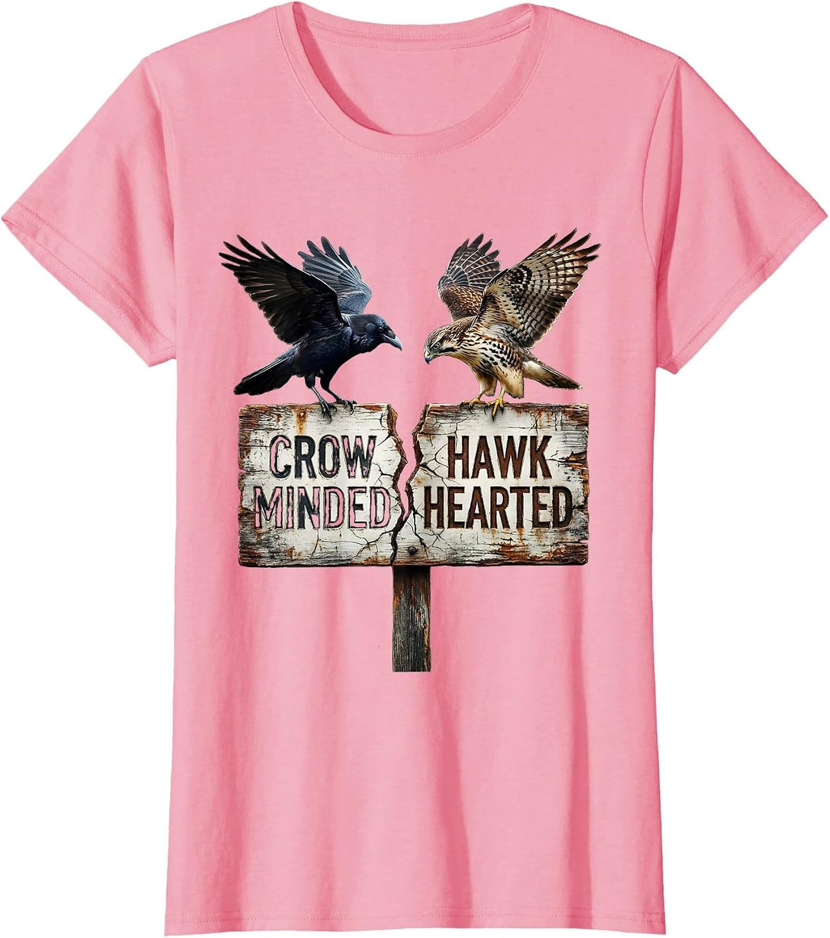Women's Crow Minded Hawk Hearted Bird Spirit Design T-Shirt - Pink