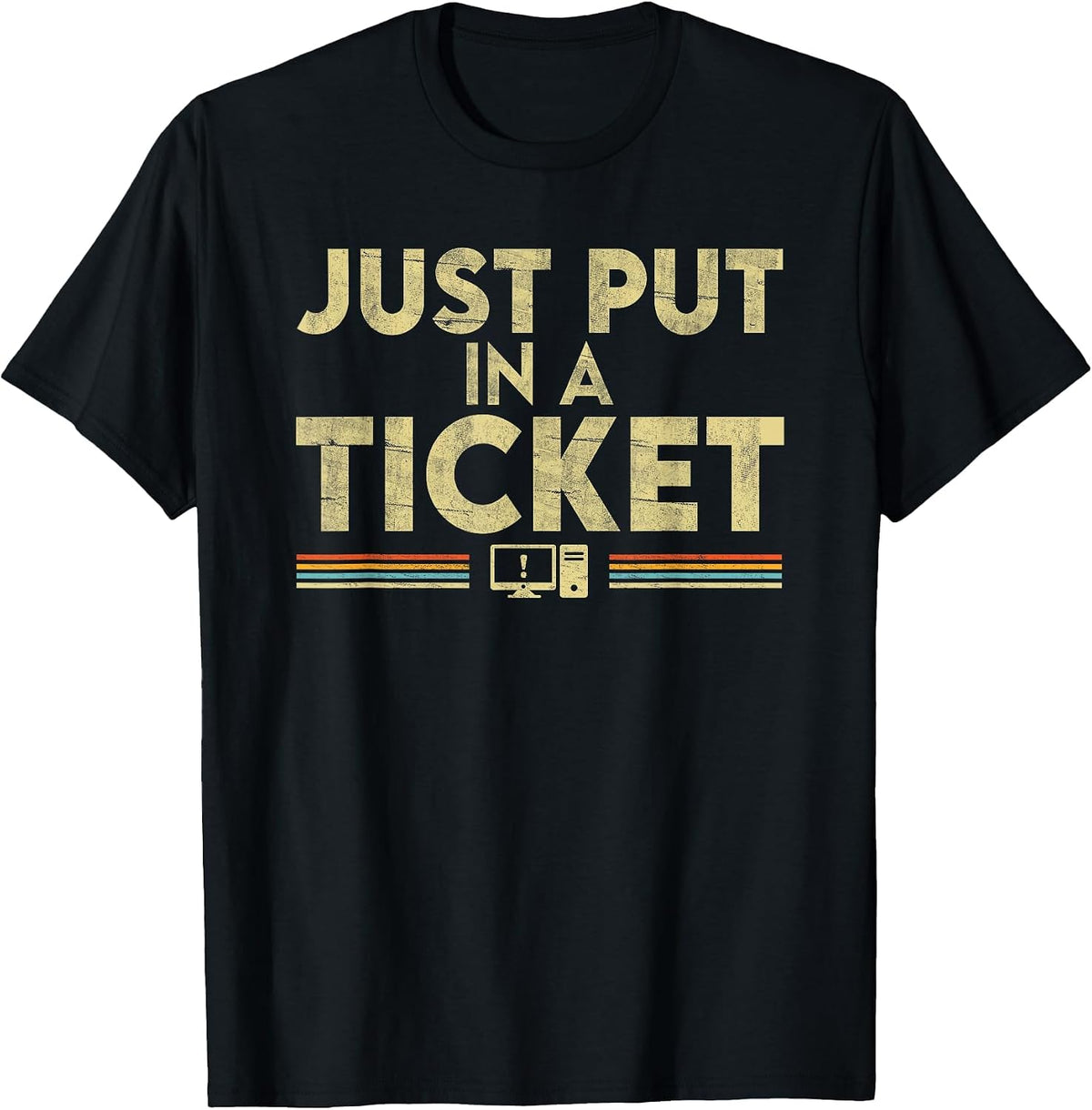 Just Put in A Ticket T-Shirt - Black
