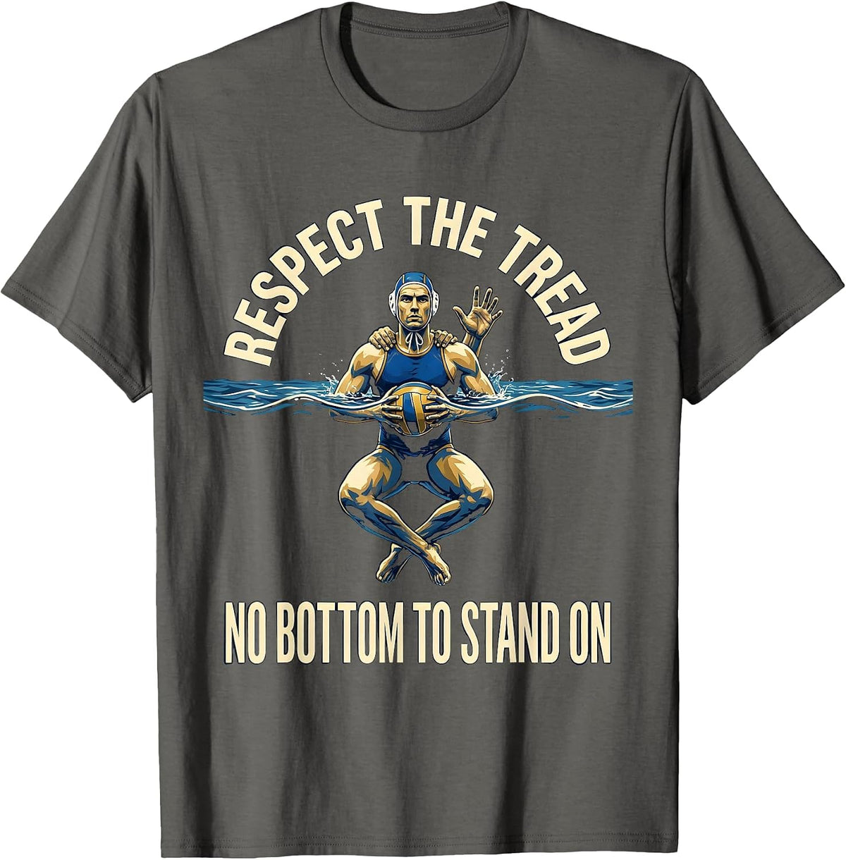 Men's Respect The Tread No Bottom To Stand On Water Polo T-Shirt - Asphalt Grey